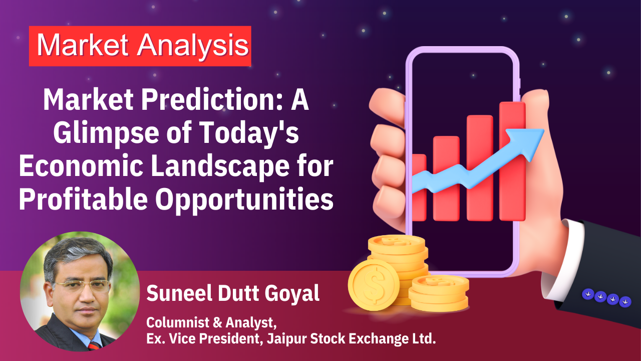 Market Prediction A Glimpse of Todays Economic Landscape for Profitable Opportunities 1